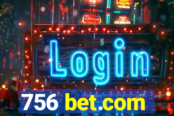 756 bet.com